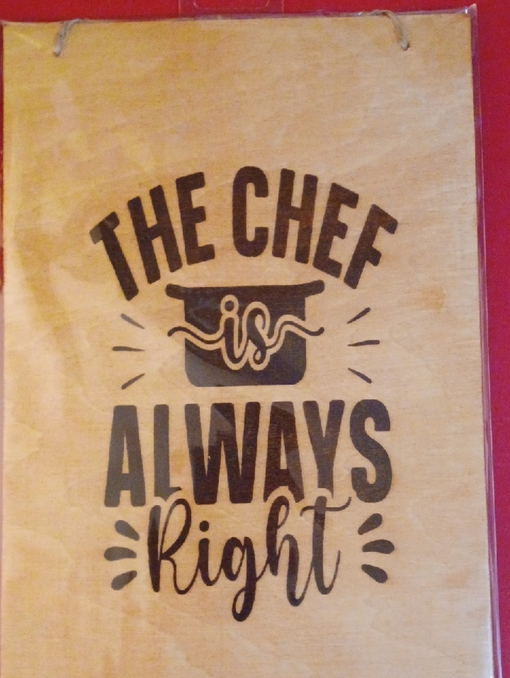 8x10 Kitchen Wall Plaque "The Chef is Always Right" - Black on Natural Wood